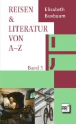 Cover-Bild zum Titel 'REISEN & LITERATUR VON A-Z' von 'Elisabeth Buxbaum'