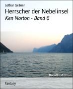 Cover-Bild zum Titel 'Herrscher der Nebelinsel' von 'Lothar Gräner'