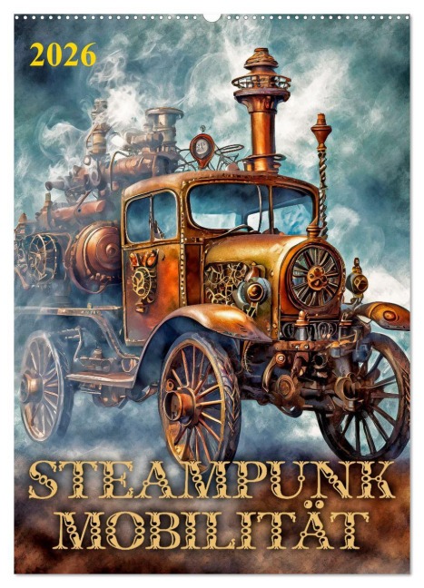 Steampunk Mobilität (Wandkalender 2026 DIN A2 hoch), CALVENDO Monatskalender - Werner Braun
