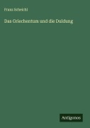 Cover-Bild zum Titel 'Das Griechentum und die Duldung' von 'Franz Scheichl'