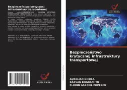 Cover-Bild zum Titel 'Bezpiecze¿stwo krytycznej infrastruktury transportowej' von 'Aurelian Nicola, R¿Zvan Bogdan Itu, Florin Gabriel Popescu'