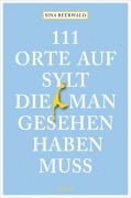 Cover-Bild zum Titel '111 Orte auf Sylt, die man gesehen haben muss' von 'Sina Beerwald'