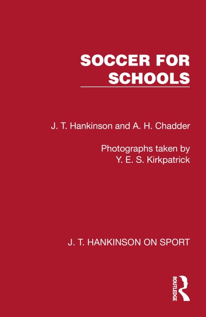 Soccer for Schools - J. T. Hankinson, A. H. Chadder