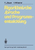 Cover-Bild zum Titel 'Algorithmische Sprache und Programmentwicklung' von 'F. L. Bauer, H. Wössner'