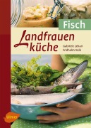 Cover-Bild zum Titel 'Landfrauenküche Fisch' von 'Gabriele Lehari, Fridhelm Volk'