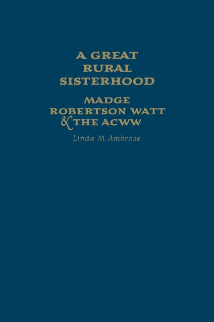 A Great Rural Sisterhood - Linda M Ambrose