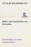 Bilder und Geschichten aus Schwaben - Ottilie Wildermuth