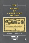 Cover-Bild zum Titel 'The Decline of Laissez Faire, 1897-1917' von 'Harold Underwood Faulkner'