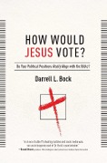 Cover-Bild zum Titel 'How Would Jesus Vote?' von 'Darrell L Bock'