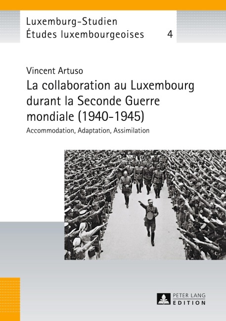 La collaboration au Luxembourg durant la Seconde Guerre mondiale (1940-1945) - Vincent Artuso
