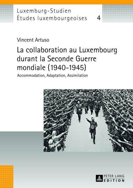 La collaboration au Luxembourg durant la Seconde Guerre mondiale (1940-1945) - Vincent Artuso