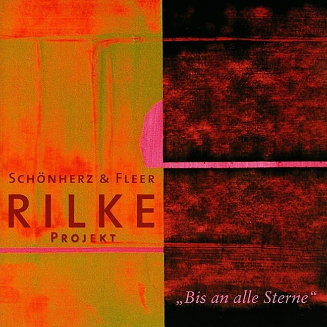 Rilke Projekt:Bis an alle Sterne - Schönherz & Fleer