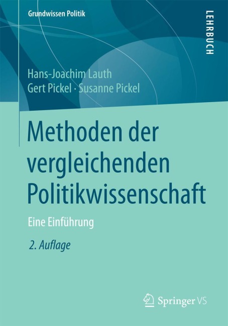 Methoden der vergleichenden Politikwissenschaft - Hans-Joachim Lauth, Susanne Pickel, Gert Pickel