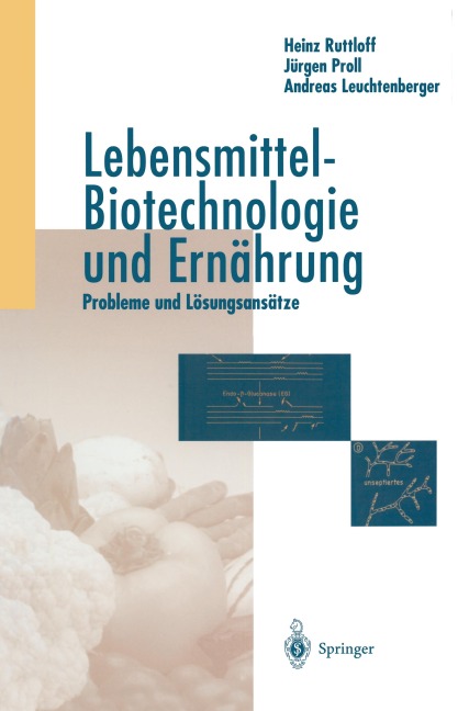 Lebensmittel-Biotechnologie und Ernährung - Heinz Rutloff, Andreas Leuchtenberger, Jürgen Proll