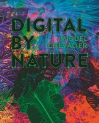 Cover-Bild zum Titel 'Miguel Chevalier - Digital by Nature' von ''
