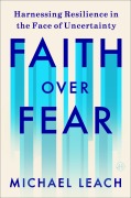 Cover-Bild zum Titel 'Faith Over Fear' von 'Michael Leach'