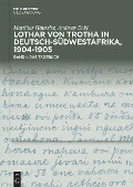 Cover-Bild zum Titel 'Lothar von Trotha in Deutsch-Südwestafrika, 1904-1905' von 'Matthias Häussler, Andreas Eckl'