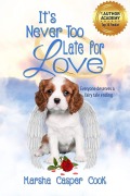 Cover-Bild zum Titel 'It's Never Too Late For Love' von 'Marsha Casper Cook'