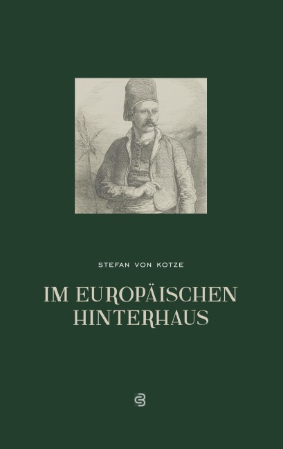 Im europäischen Hinterhaus - Stefan von Kotze