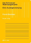 Cover-Bild zum Titel 'Der Schweizer Wohnungsmarkt' von 'Frank Bodmer'