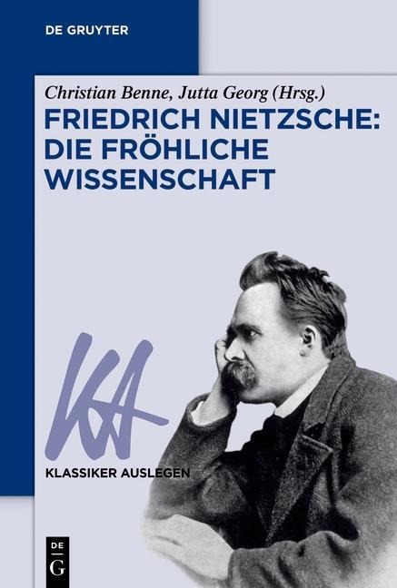 Friedrich Nietzsche: Die fröhliche Wissenschaft - 