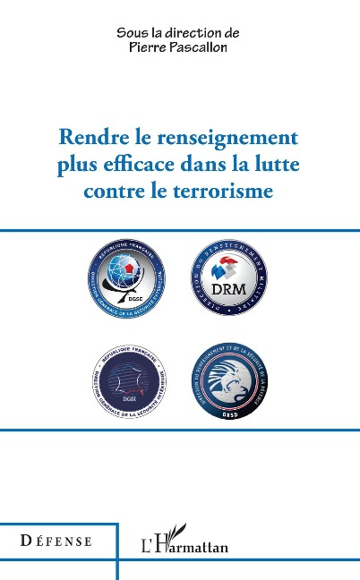 Rendre le renseignement plus efficace dans la lutte contre le terrorisme - Pascallon