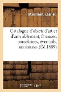 Cover-Bild zum Titel 'Catalogue d'Objets d'Art Et d'Ameublement, Faïences, Porcelaines, Éventails, Miniatures, Orfèvrerie' von 'Charles Mannheim'