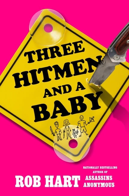 Three Hitmen and a Baby - Rob Hart