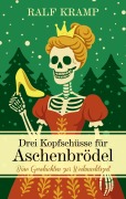Cover-Bild zum Titel 'Drei Kopfschüsse für Aschenbrödel' von 'Ralf Kramp'