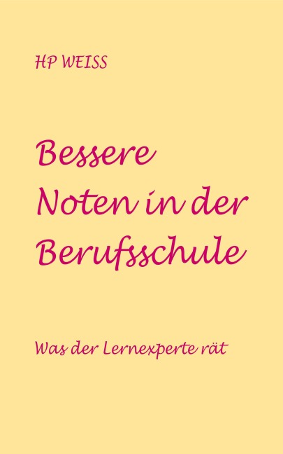 Bessere Noten in der Berufsschule - H P Weiss