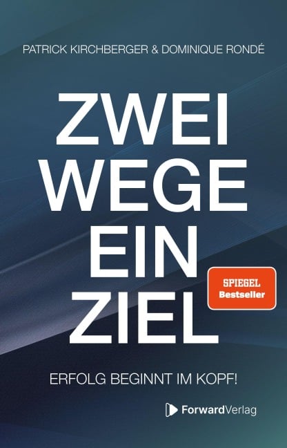 Zwei Wege, ein Ziel - Patrick Kirchberger, Dominique Rondé