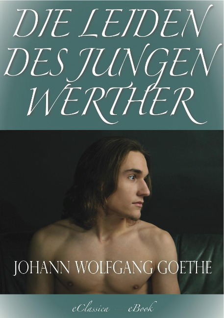 Die Leiden des jungen Werther - Johann Wolfgang von Goethe