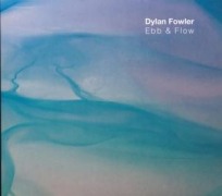 Cover-Bild zum Titel 'Ebb & Flow' von 'Dylan Fowler'