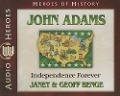 Cover-Bild zum Titel 'John Adams: Independence Forever' von 'Janet Benge, Geoff Benge'