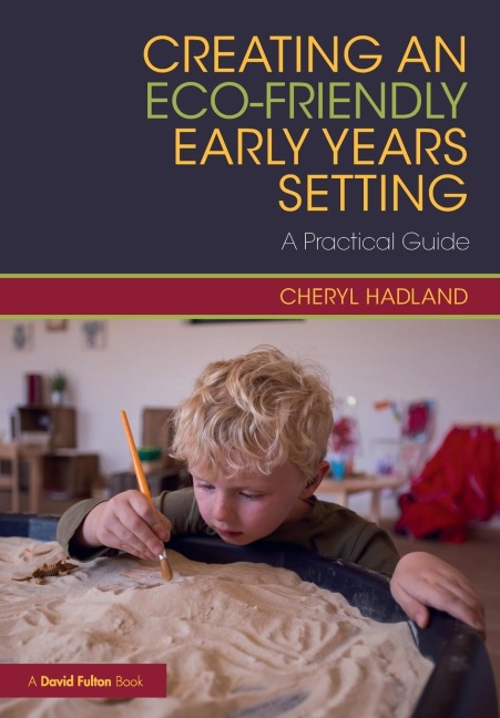 Creating an Eco-Friendly Early Years Setting - Cheryl Hadland