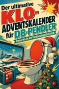 Cover-Bild zum Titel 'Der ultimative Klo-Adventskalender für DB-Pendler' von 'Max Maier'
