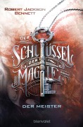 Cover-Bild zum Titel 'Der Schlüssel der Magie - Der Meister' von 'Robert Jackson Bennett'