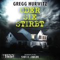 Cover-Bild zum Titel 'Oder sie stirbt' von 'Gregg Hurwitz'
