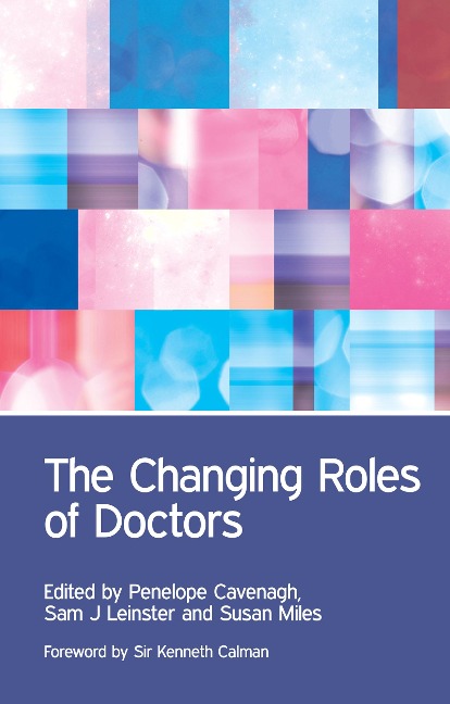 The Changing Roles of Doctors - Penny Cavenagh, Ann Barrett, Susanne Lindqvist, Andrea Stockl, Veena Rodrigues