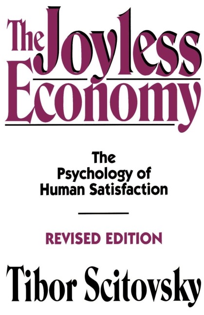 The Joyless Economy - Tibor Scitovsky