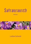 Cover-Bild zum Titel 'Safranrausch' von 'Lothar Schmid'