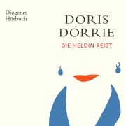 Cover-Bild zum Titel 'Die Heldin reist' von 'Doris Dörrie'