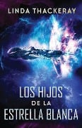 Los Hijos de la Estrella Blanca - Linda Thackeray