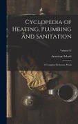 Cover-Bild zum Titel 'Cyclopedia of Heating, Plumbing and Sanitation; a Complete Reference Work; Volume 02' von ''