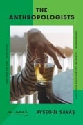 Cover-Bild zum Titel 'The Anthropologists' von 'Aysegül Savas'