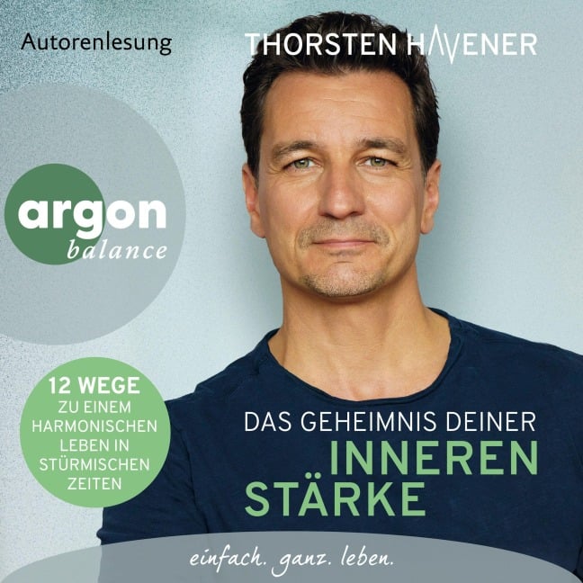 Das Geheimnis Deiner inneren Stärke - Thorsten Havener