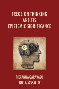 Cover-Bild zum Titel 'Frege on Thinking and Its Epistemic Significance' von 'Pieranna Garavaso, Nicla Vassallo'
