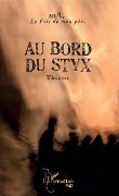 Cover-Bild zum Titel 'Au bord du Styx' von 'Le Fils de Mon Père anA'