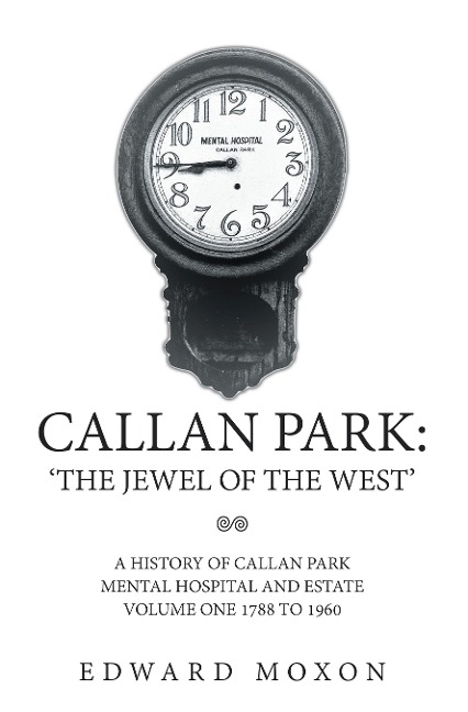CALLAN PARK: 'THE JEWEL OF THE WEST' - Edward Moxon