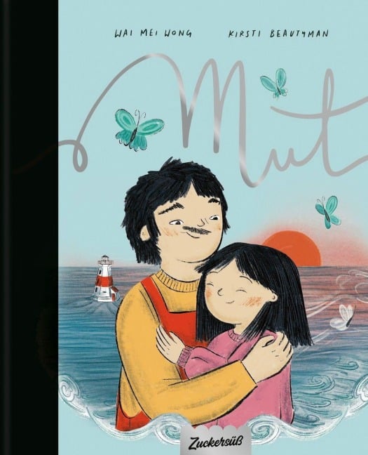 Mut - Wai Mei Wong, Zuckersüß Verlag